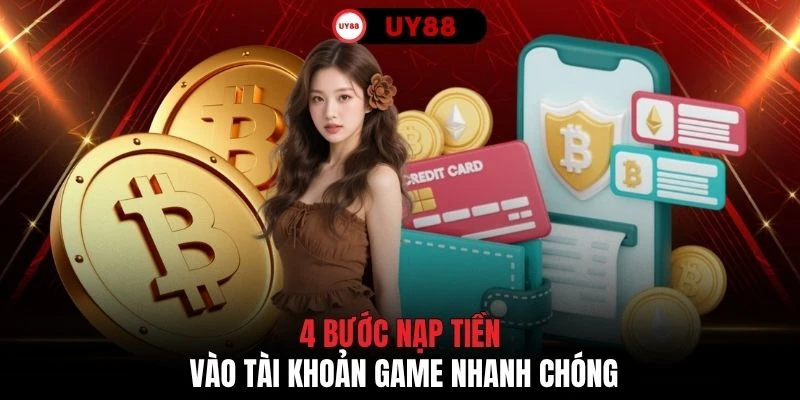 4 bước nạp tiền vào tài khoản game nhanh chóng