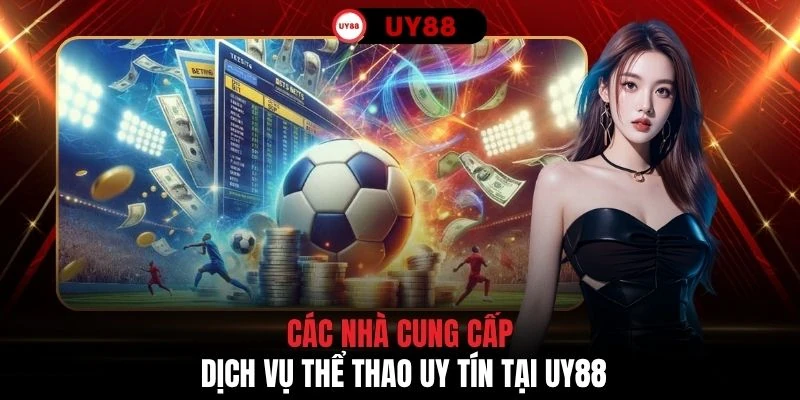 Các nhà cung cấp dịch vụ thể thao uy tín tại UY88