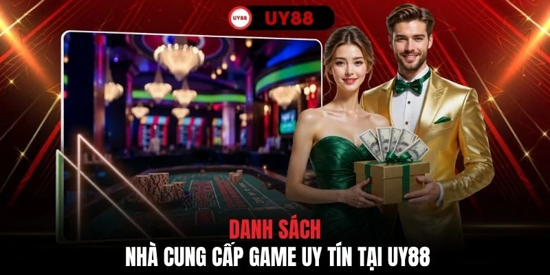 Danh sách nhà cung cấp game uy tín tại UY88