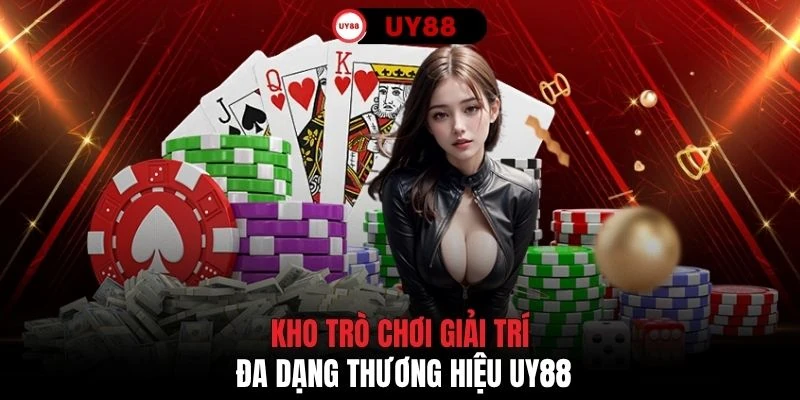 Kho trò chơi giải trí đa dạng thương hiệu UY88