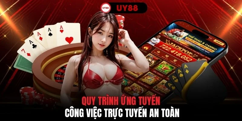 Quy trình ứng tuyển công việc trực tuyến an toàn